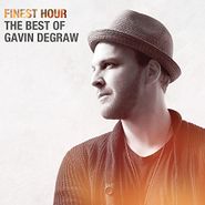 Gavin DeGraw, Finest Hour: The Best Of Gavin DeGraw (CD)