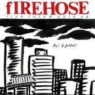 fIREHOSE, Live Totem Pole EP (CD)