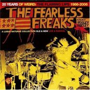The Flaming Lips, The Fearless Freaks: 20 Years Of Weird 1986-2006 (CD)