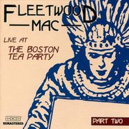 Fleetwood Mac, Live At The Boston Tea Party: Part 2 (CD)
