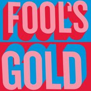 Fool's Gold, Fool's Gold (LP)
