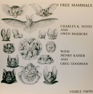 Charles K. Noyes, Free Mammals (LP)