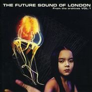 The Future Sound Of London, From The Archives Vol. 1 (CD)