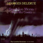 Georges Delerue, Something Wicked This Way Comes: The London Sessions Vol. 3 [Score] (CD)