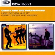 Gerry & The Pacemakers, How Do You Like It? / Ferry Cross The Mersey [Import] (CD)