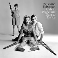 Belle & Sebastian, Girls In Peacetime Want To Dance (LP)