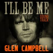 Glen Campbell, I'll Be Me [OST] (CD)