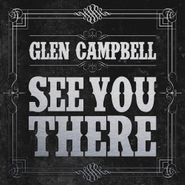 Glen Campbell, See You There (CD)