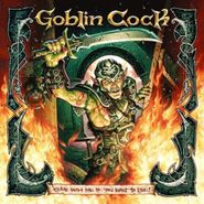Goblin Cock, Come With Me If You Want To Live! (CD)