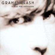 Graham Nash, Songs For Survivors (CD)