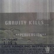Gravity Kills, Perversion (CD)
