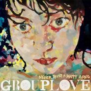 Grouplove, Never Trust a Happy Song (CD)