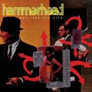 Hammerhead, Duh The Big City (CD)
