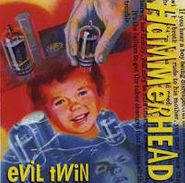 Hammerhead, Evil Twin (CD)