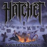 Hatchet, Awaiting Evil (CD)