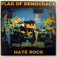 Flag of Democracy, Hate Rock/Everything Sucks (CD)