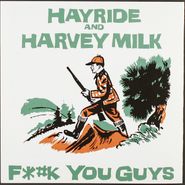 Hayride, F*#k You Guys (7")