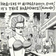 Thee Headcoats, Heavens To Murgatroyd, Even! (CD)