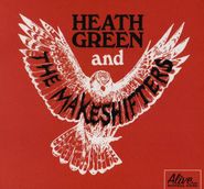 Heath Green & The Makeshifters, Heath Green & The Makeshifters (CD)
