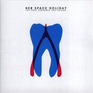 Her Space Holiday, The Past Presents The Future (CD)