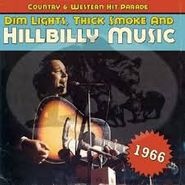 Various Artists, Country & Western Hit Parade 1966: Dim Lights Thick Smoke & Hillbilly Music (CD)