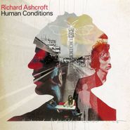Richard Ashcroft, Human Conditions (CD)