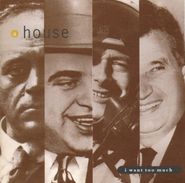 A House, I Want Too Much (CD)