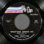 The Ikettes, Down, Down / What'cha Gonna Do (7")