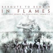 In Flames, Reroute To Remain: 14 Songs Of Conscious Insanity (CD)