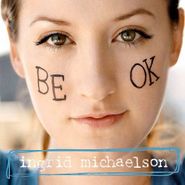 Ingrid Michaelson, Be Ok (CD)