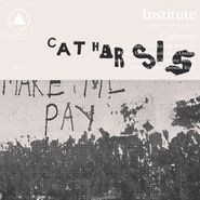 Institute, Catharsis (LP)