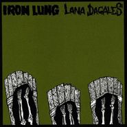 Iron Lung, Iron Lung / Lana Dagales (CD)