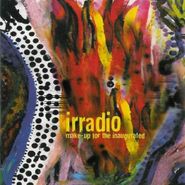 Irradio, Make-Up For The Inaugurated (CD)