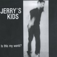 Jerry's Kids, Is This My World? (LP)