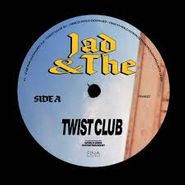 Jad & The, Twist Club (12")
