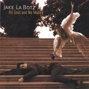 Jake La Botz, All Soul And No Money (CD)