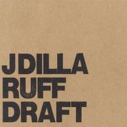 J Dilla, Ruff Draft (CD)