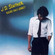 J.D. Souther, You're Only Lonely (CD)