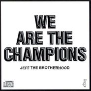 JEFF the Brotherhood, We Are the Champions (CD)