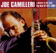 Joe Camilleri, I Believe To My Soul: The Best Of 1977-2003 [Import] (CD)