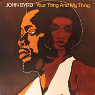 John Byrd, Your Thing and My Thing (LP)