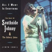 Southside Johnny & The Asbury Jukes, All I Want Is Everything: The Best of Southside Johnny & The Asbury Jukes (1979-1991) (CD)