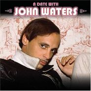 John Waters, A Date With John Waters (CD)