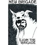 New Brigade, Join The Brigade (LP)