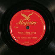 The Jones Brothers, Them There Eyes / I Wanna Be Loved Like A Baby (78)