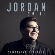 Jordan Smith, Something Beautiful [Deluxe Edition] (CD)