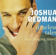 Joshua Redman, Timeless Tales (For Changing Times) (CD)