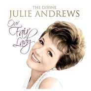 Julie Andrews, Our Fair Lady: The Divine Julie Andrews [Import] (CD)