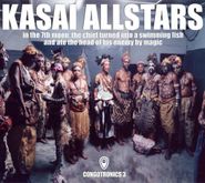 Kasai Allstars, In The 7th Moon, The Chief Turned Into A Swimming Fish And Ate The Head Of His Enemy By Magic [Import] (CD)