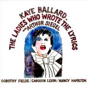 Kaye Ballard, The Ladies Who Wrote The Lyrics (CD)